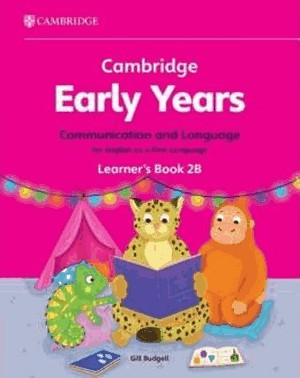 Cambridge Early Years 2b Communication And Language For English As A First Language Learners Book