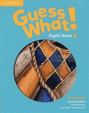 Guess What! 6 Pupils Book - British