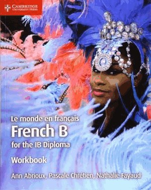 Le Monde En Francais - French B For The Ib Diploma Wb
