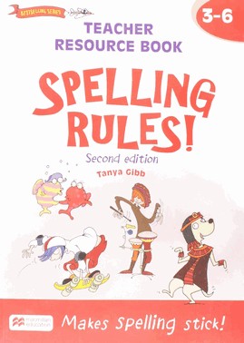 Spelling Rules! Teacher Resource Book 3-6