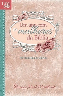 Um Ano Com Mulheres Da Biblia