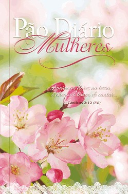 Pao Diario Mulheres - Flores Na Terra: 365 Meditacoes Para Milheres