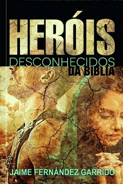 Herois Desconhecidos Da Biblia