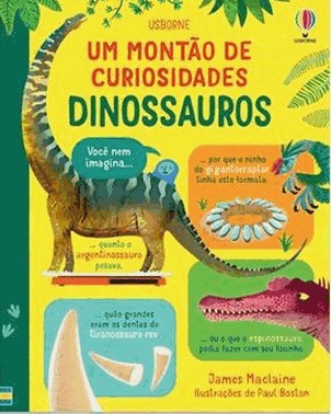 Dinossauros - Um Montao De Curiosidades