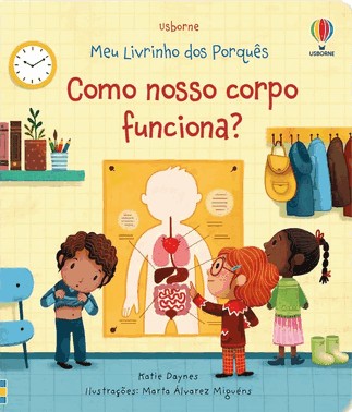 Como Nosso Corpo Funciona? - Meu Livrinho Dos Porques