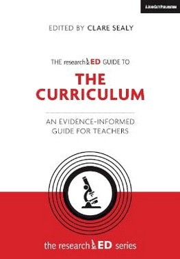 The Researched Guide To The Curriculum - An Evidence-Informed Guide For Teachers