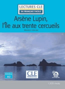 Arsene Lupin, L´Ile Aux Trente Cercueils - Niveau A2 - Livre + Audio Telechargeable