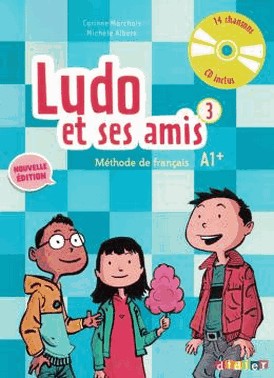 Ludo Et Ses Amis 3 - Livre De L Eleve + Cd Audio - Nouvelle Edition