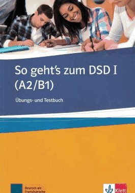 So Gehts Zum Dsd I - Ubungs Und Testbuch