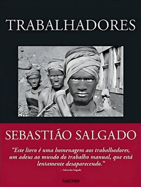 Sebastiao Salgado - Trabalhadores