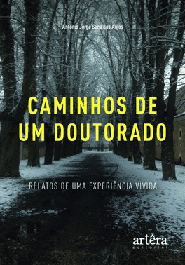 Caminhos De Um Doutorado: Relatos De Uma Experiencia Vivida
