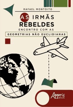 As Irmas Rebeldes - Encontro Com As Geometrias Nao Euclidianas