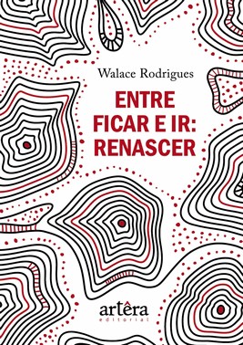 Entre Ficar E Ir: Renascer