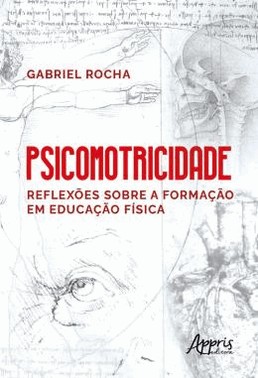 Psicomotricidade - Reflexoes Sobre A Formacao Em Educacao Fisica