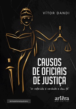 Causos De Oficiais De Justica - O Referido E Verdade E Dou Fe Causos De Oficiais De Justica - O Referido E Verdade E Dou Fe