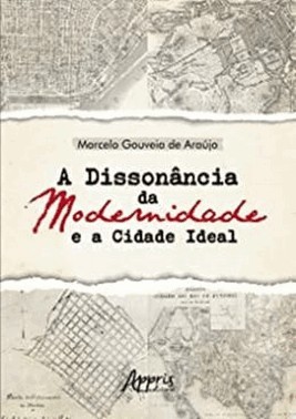 A Dissonancia Da Modernidade E A Cidade Ideal