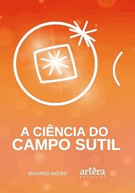 A Ciencia Do Campo Sutil