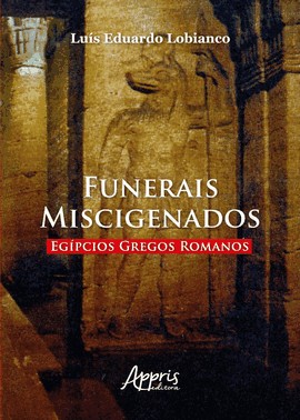 Funerais Miscigenados Egipcios Gregos Romanos