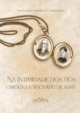 Na Intimidade Dos Tios Carolina E Machado De Assis
