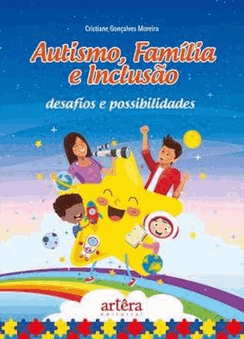 Autismo, Familia E Inclusao - Desafios E Possibilidades