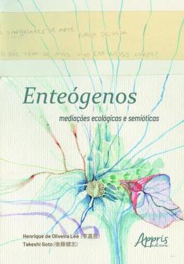 Enteogenos - Mediacoes Ecologicas E Semioticas Enteogenos - Mediacoes Ecologicas E Semioticas