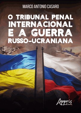 O Tribunal Penal Internacional E A Guerra Russo-Ucraniana