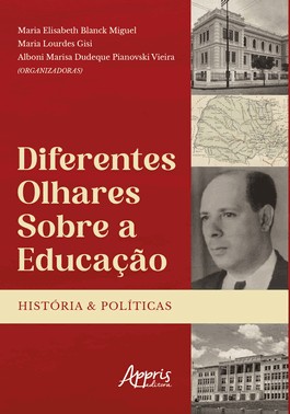 Diferentes Olhares Sobre A Educacao - Historias E Politicas