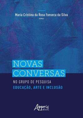 Novas Conversas No Grupo De Pesquisa Educacao, Arte E Inclusao