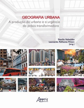 Geografia Urbana - A Producao Do Urbano E A Urgencia Da Praxis Transformadora