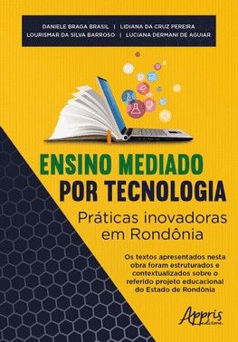 Ensino Mediado Por Tecnologia - Praticas Inovadoras Em Rondonia