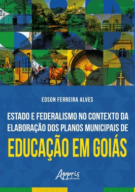 Estado E Federalismo No Contexto Da Elaboracao Dos Planos Municipais De Educacao Em Goias
