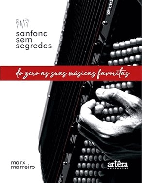 Sanfona Sem Segredos - Do Zero As Suas Musicas Favoritas
