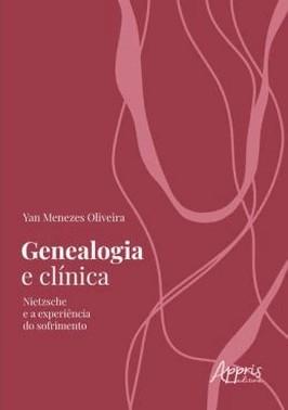Genealogia E Clinica - Nietzsche E A Experiencia Do Sofrimento