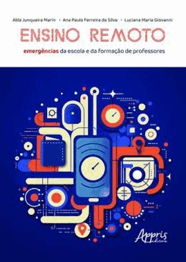 Ensino Remoto - Emergencias Da Escola E Da Formacao Dde Professores