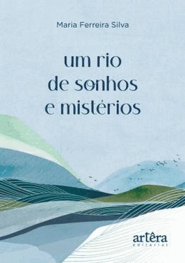 Um Rio De Sonhos E Misterios