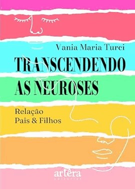 Transcendendo As Neuroses - Relacao Pais E Filhos