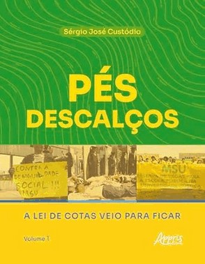 Pes Descalcos - A Lei De Cotas Veio Para Ficar - Volume 1