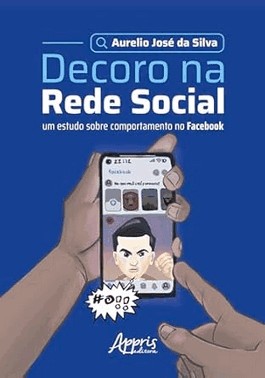 Decoro Na Rede Social - Um Estudo Sobre Comportamento No Facebook