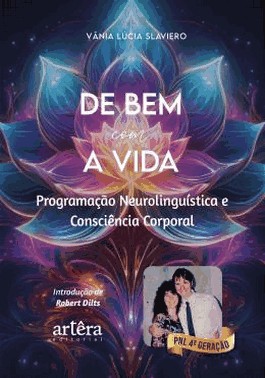 De Bem Com A Vida - Programacao Neurolinguistica E Consciencia Corporal