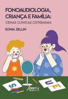 Fonaudiologia, Crianca E Familia - Cenas Clinicas Cotidianas - 01Ed/24