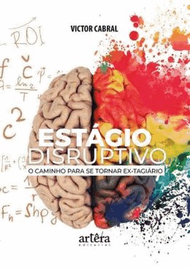 Estagio Disruptivo - O Caminho Para Se Tornar Ex-Tagiario
