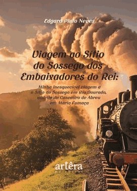 Viagem Ao Sitio Do Sossego Dos Embaixadores Do Rei