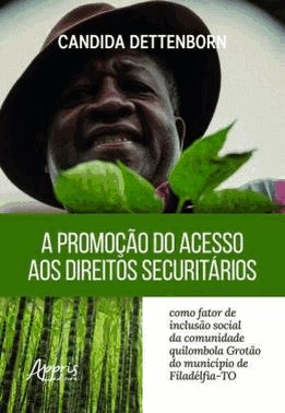 A Promocao Do Acesso Aos Direitos Securitarios Como Fator De Inclusao Social Da Comunidade Quilombol