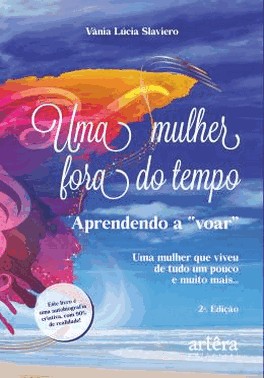 Uma Mulher Fora Do Tempo - Aprendendo A Voar