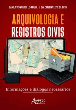Arquivologia E Registros Civis - Informacoes E Dialogos Necessarios
