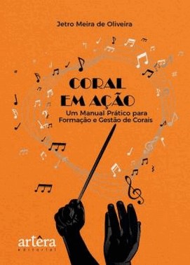 Coral Em Acao - Um Manual Pratico Para Formacao E Gestao De Corais