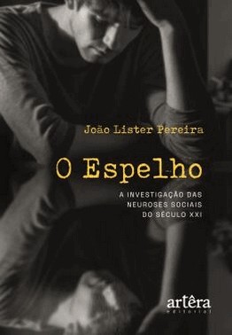 O Espelho - A Investigacao Das Neuroses Sociais Do Seculo Xxi