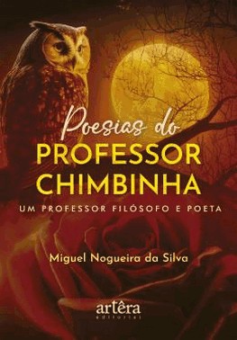 Poesias Do Professor Chimbinha - Um Professor Filosofo E Poeta