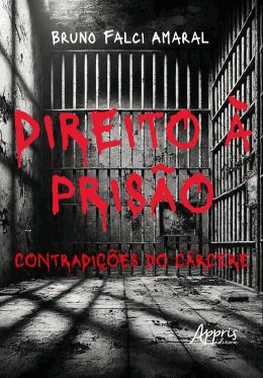 Direito A Prisao - Contradicoes Do Carcere