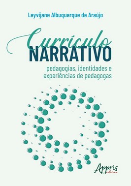 Curriculo Narrativo - Pedagogias, Identidades E Experiencias De Pedagogas